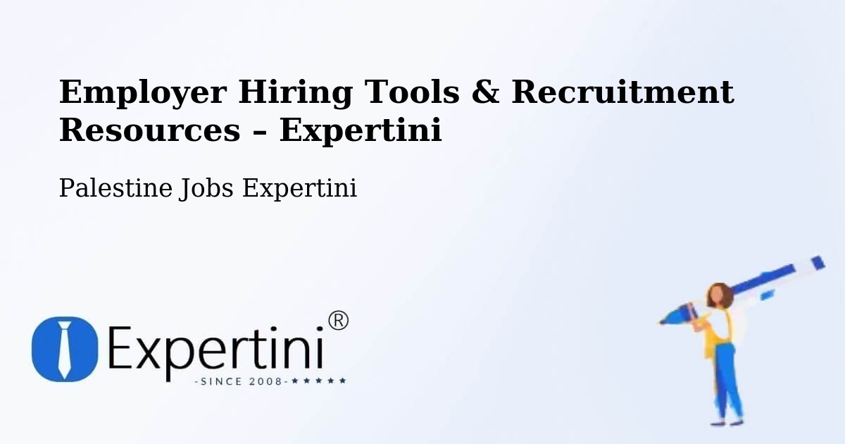 Employer Hiring Tools & Recruitment Resources – Al Khalīl - Al Khalīl, Palestine Jobs Expertini