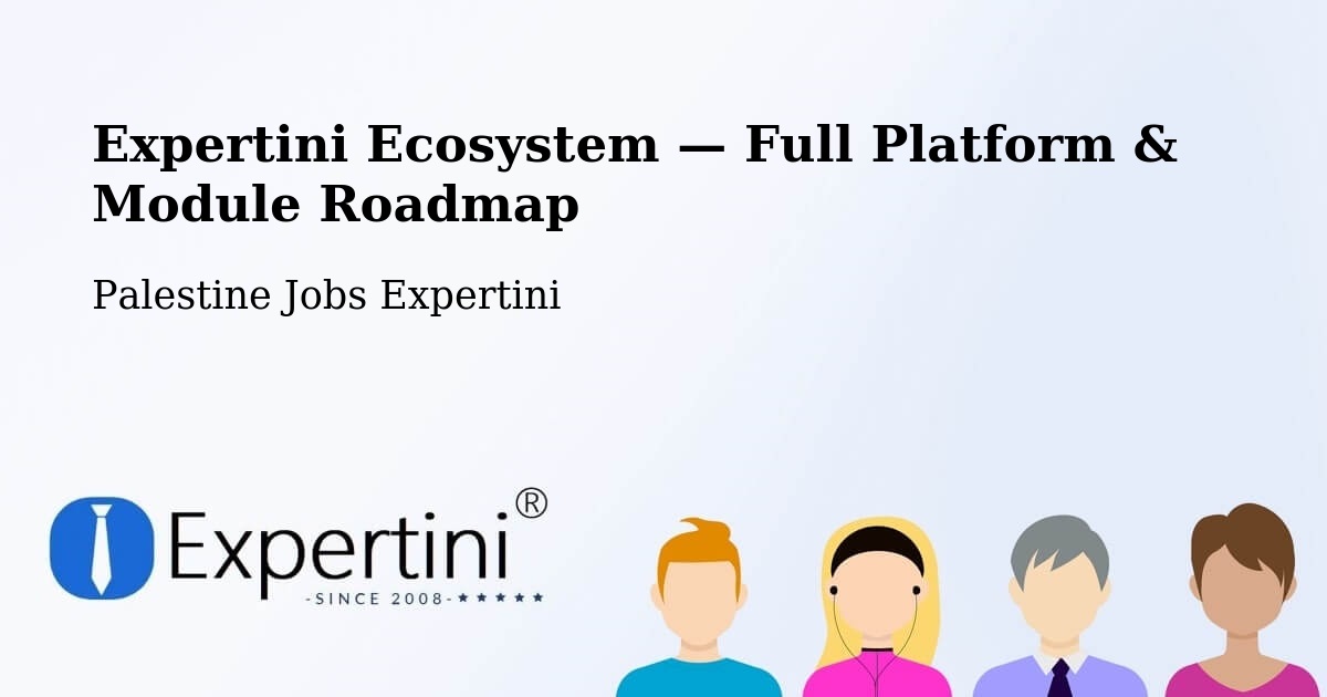 Expertini Ecosystem — Full Platform & Module Roadmap – Al Khalīl