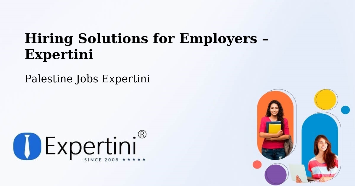 Hiring Solutions for Employers in Al Khalīl - Al Khalīl, Palestine Jobs Expertini