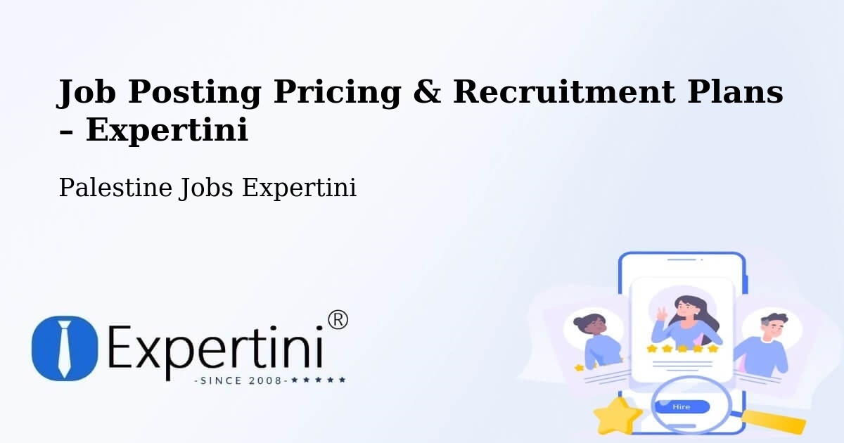 Job Posting Pricing & Recruitment Plans – Al Khalīl - Al Khalīl, Palestine Jobs Expertini